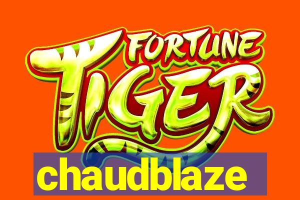 chaudblaze