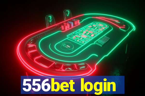 556bet login