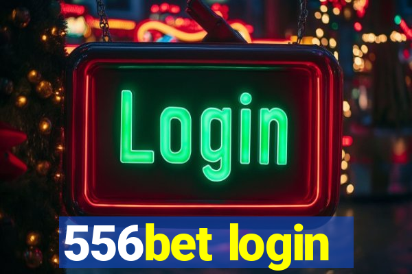 556bet login