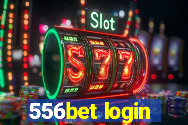 556bet login