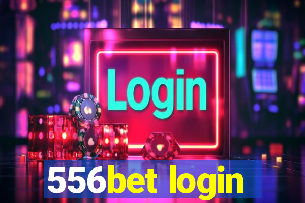 556bet login