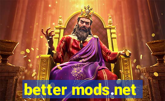 better mods.net