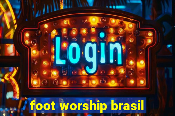 foot worship brasil