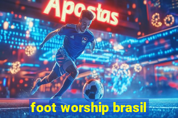 foot worship brasil