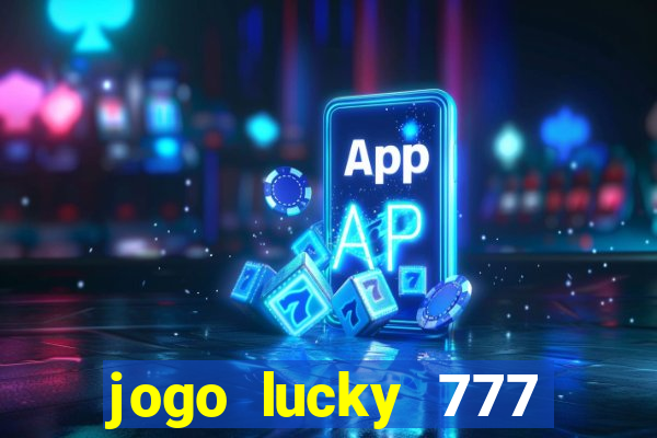 jogo lucky 777 paga mesmo