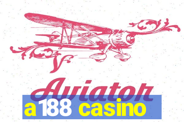 a188 casino