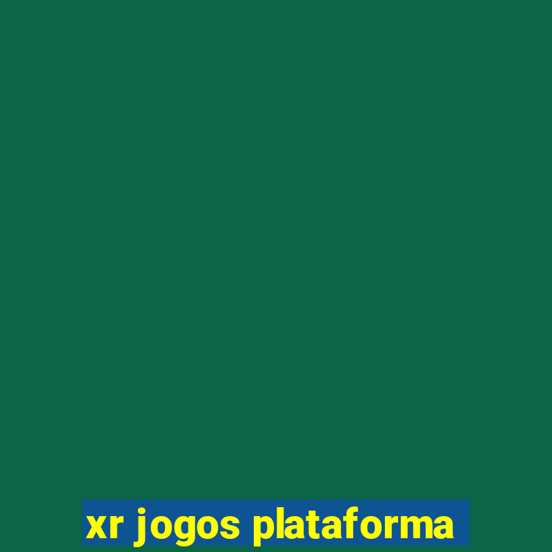 xr jogos plataforma