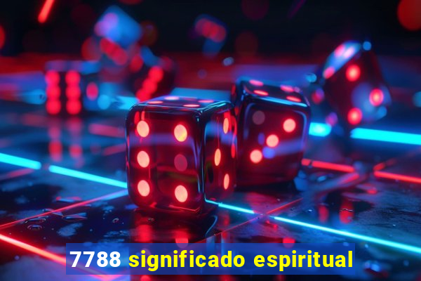 7788 significado espiritual