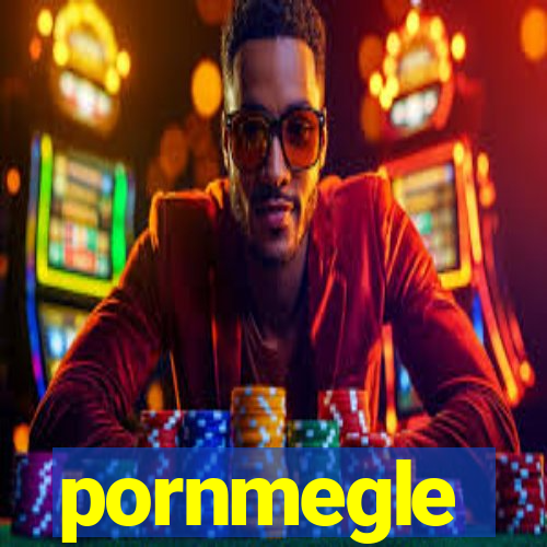 pornmegle