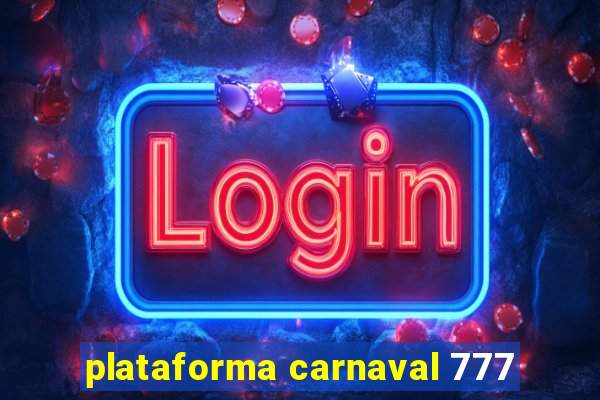 plataforma carnaval 777