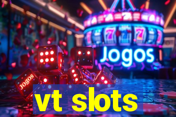 vt slots