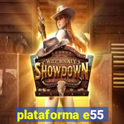 plataforma e55