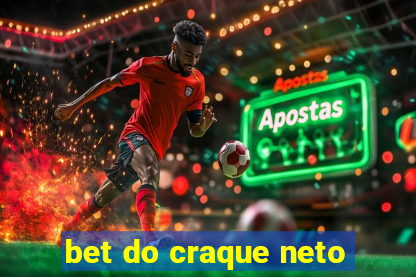 bet do craque neto