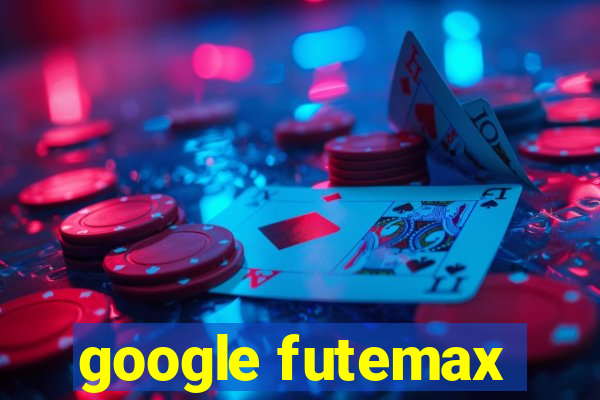 google futemax