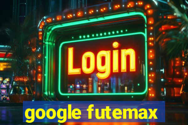 google futemax