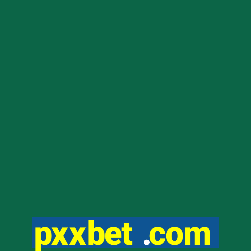 pxxbet .com