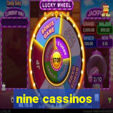 nine cassinos