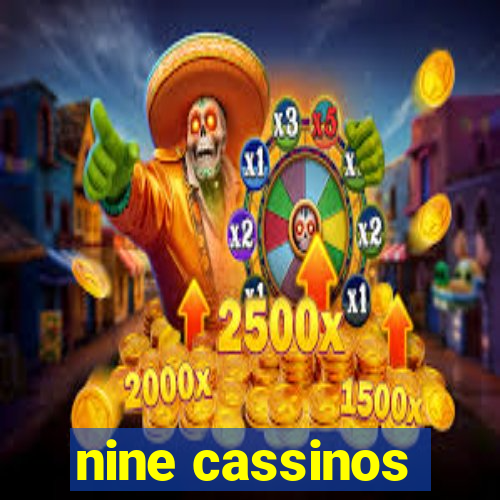 nine cassinos