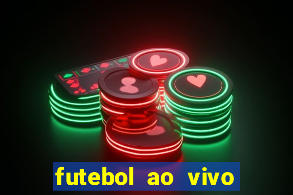 futebol ao vivo max tv