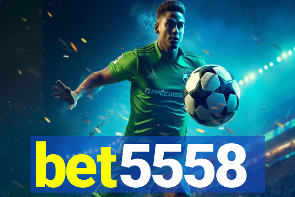 bet5558