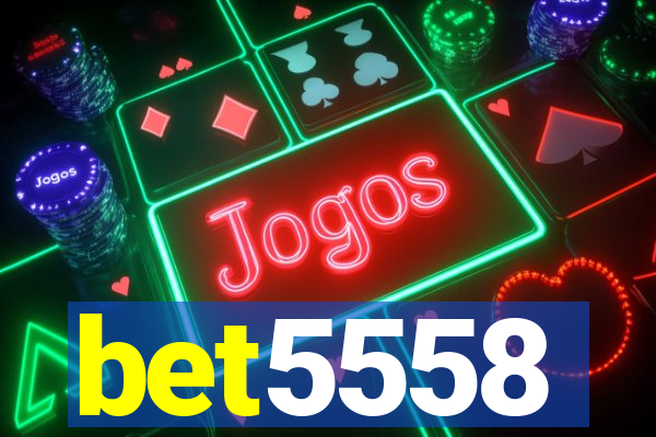 bet5558