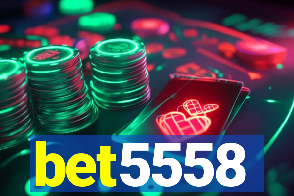 bet5558