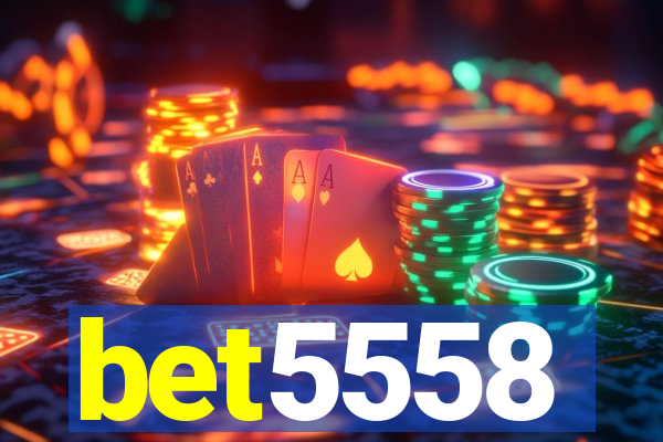 bet5558