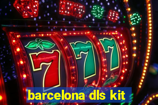 barcelona dls kit