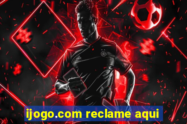 ijogo.com reclame aqui