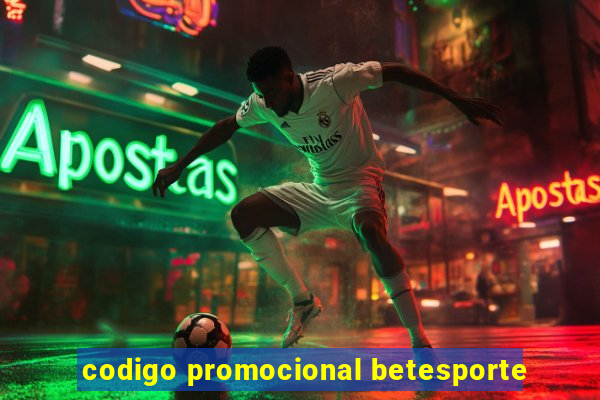 codigo promocional betesporte