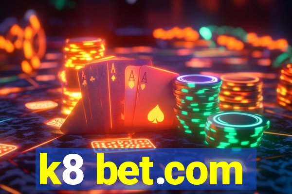 k8 bet.com