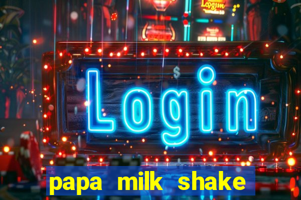 papa milk shake click jogos