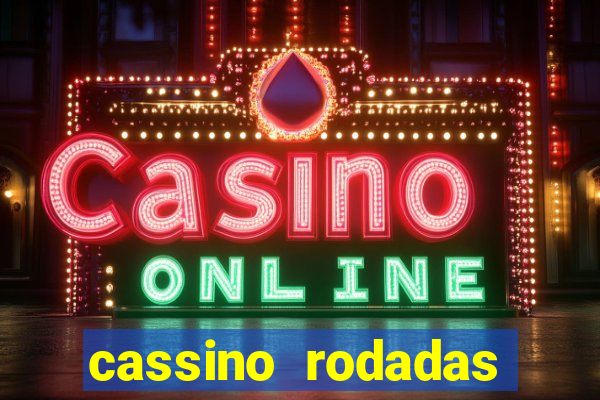 cassino rodadas grátis no cadastro