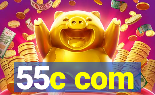 55c com