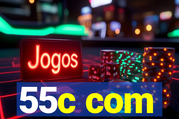 55c com