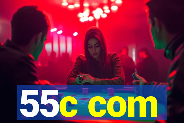 55c com