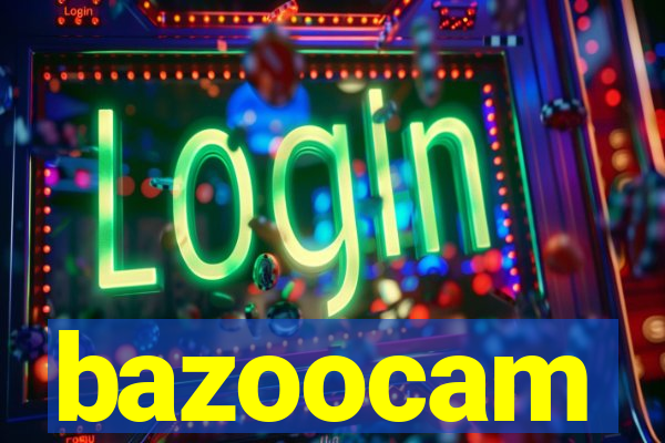 bazoocam