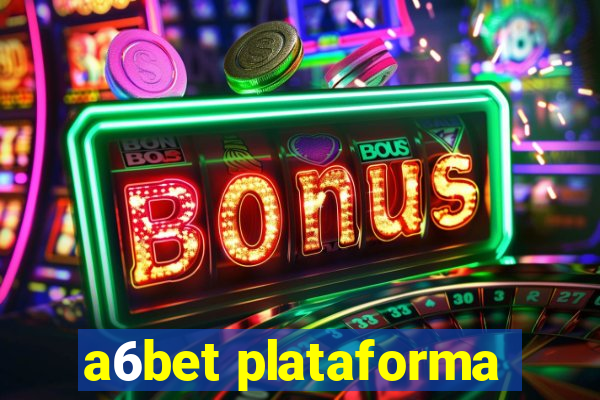 a6bet plataforma