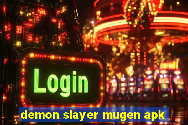 demon slayer mugen apk