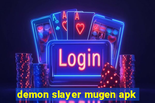 demon slayer mugen apk