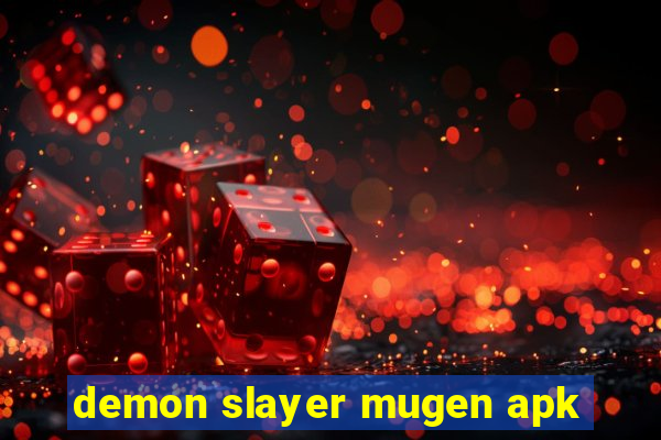 demon slayer mugen apk