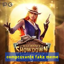 comprovante fake meme