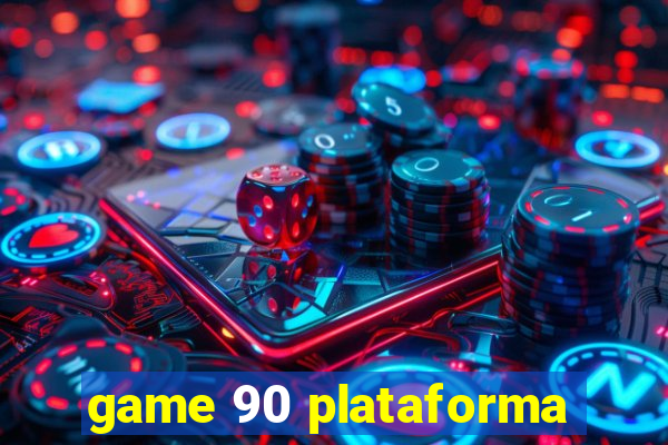 game 90 plataforma