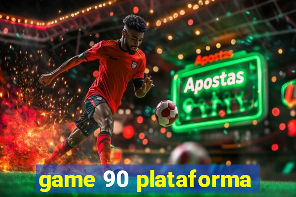 game 90 plataforma