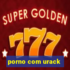 porno com urack