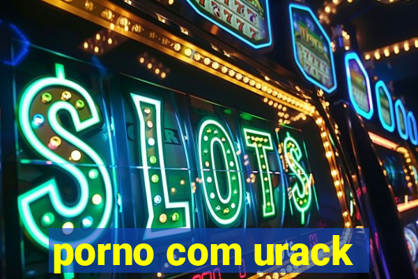 porno com urack