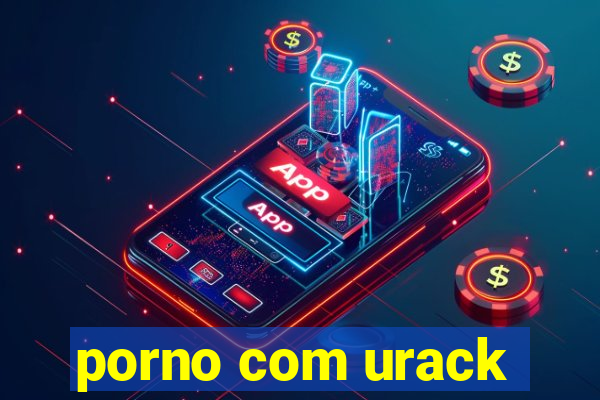 porno com urack