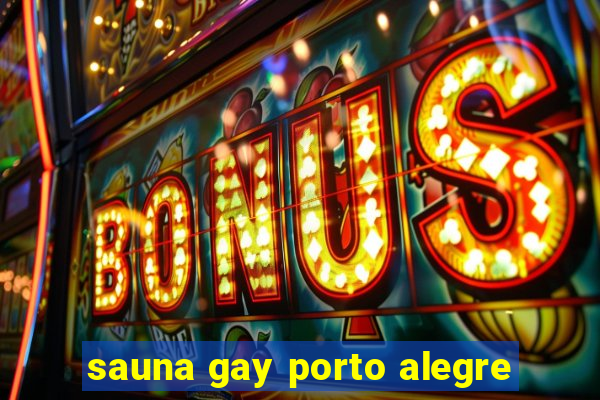 sauna gay porto alegre