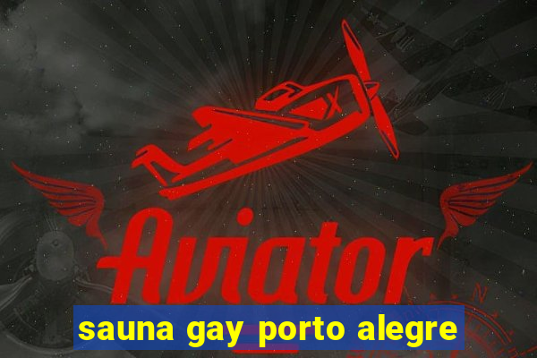 sauna gay porto alegre