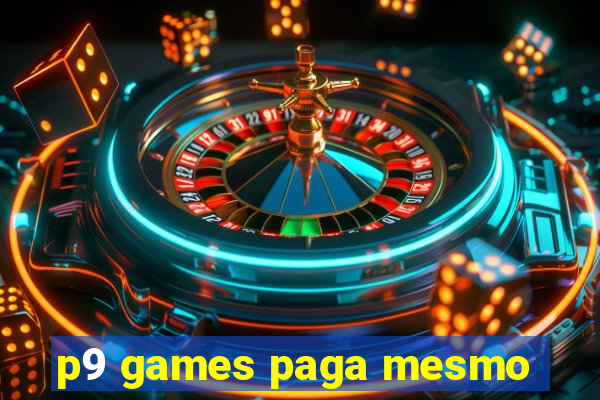 p9 games paga mesmo